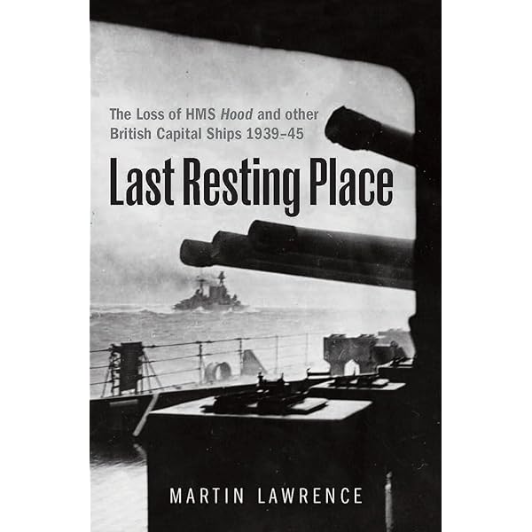 Seaforth’s "Last Resting Place" cover depicts battleship guns and a warship at sea under stormy skies. The subtitle chronicles Royal Navy capital ship losses in WWII naval battles, including HMS Hood’s sinking.