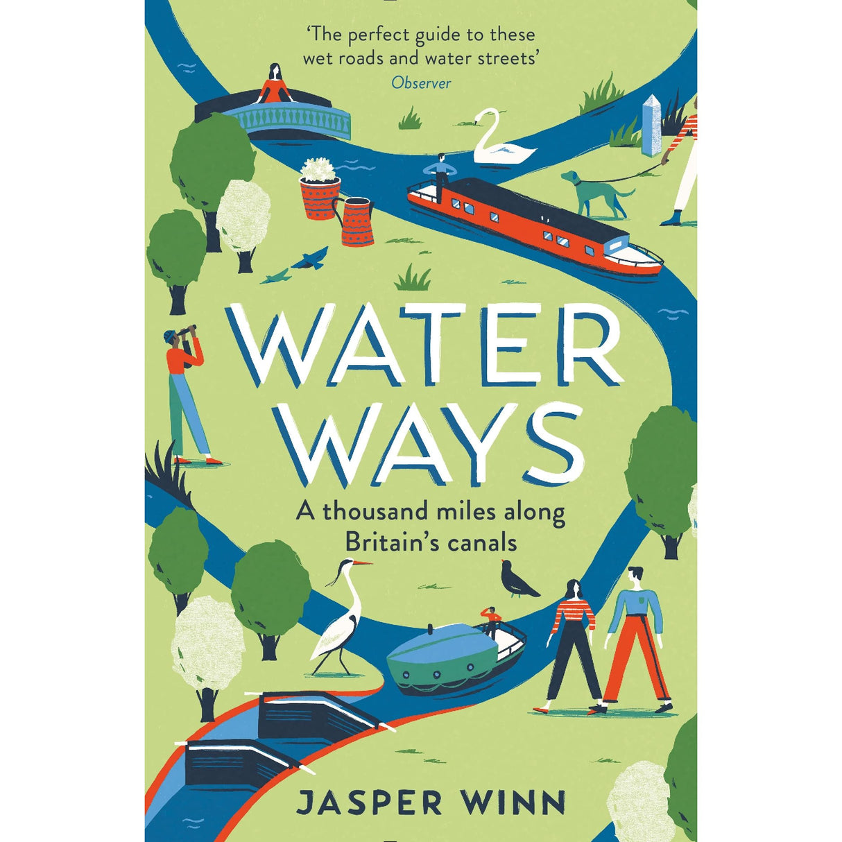 The illustrated book cover for "Water Ways" by Profile Books features grassy landscapes with waterways, swans, narrowboats, walkers, and cyclists. The title reads "Water Ways: A Thousand Miles Along Britain’s Canals" by Jasper Winn. Topped with a quote: "The perfect guide to these wet roads and water streets.