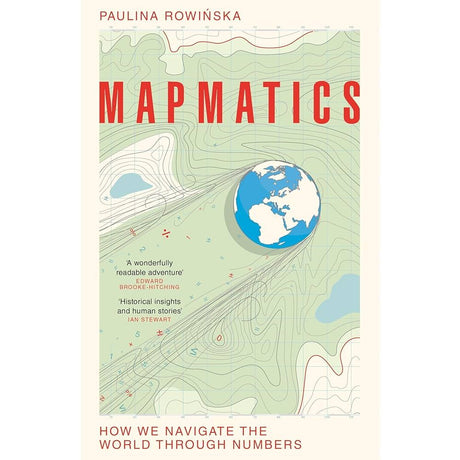 Book cover for "Mapmatics" by Paulina Rowińska from Picador, with a stylized map background, a 3D globe of Earth, red title text, and subtext: "How we navigate the world through numbers—where maps and maths meet.