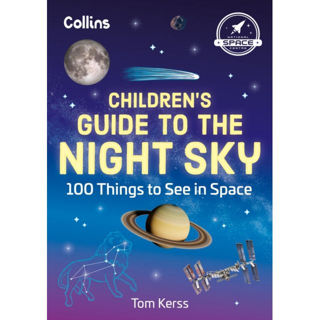 HarperCollins’ "Children’s Guide to the Night Sky" cover features illustrations of the Moon, Saturn, a comet, International Space Station, and a lion constellation—a magical astronomy guide for children with fun star charts.