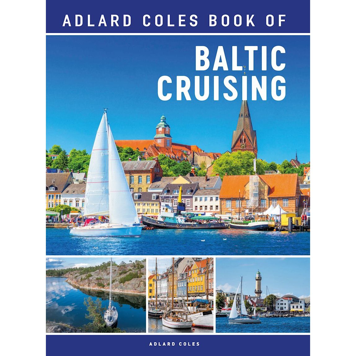 The cover of "The Adlard Coles Book of Baltic Cruising" by Adlard Coles features a sailboat on the blue Baltic Sea, coastal towns with colorful buildings, a church spire, and lush greenery beneath a clear sky.