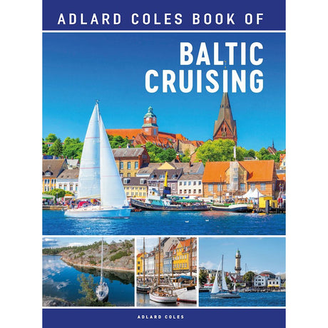 The cover of "The Adlard Coles Book of Baltic Cruising" by Adlard Coles features a sailboat on the blue Baltic Sea, coastal towns with colorful buildings, a church spire, and lush greenery beneath a clear sky.
