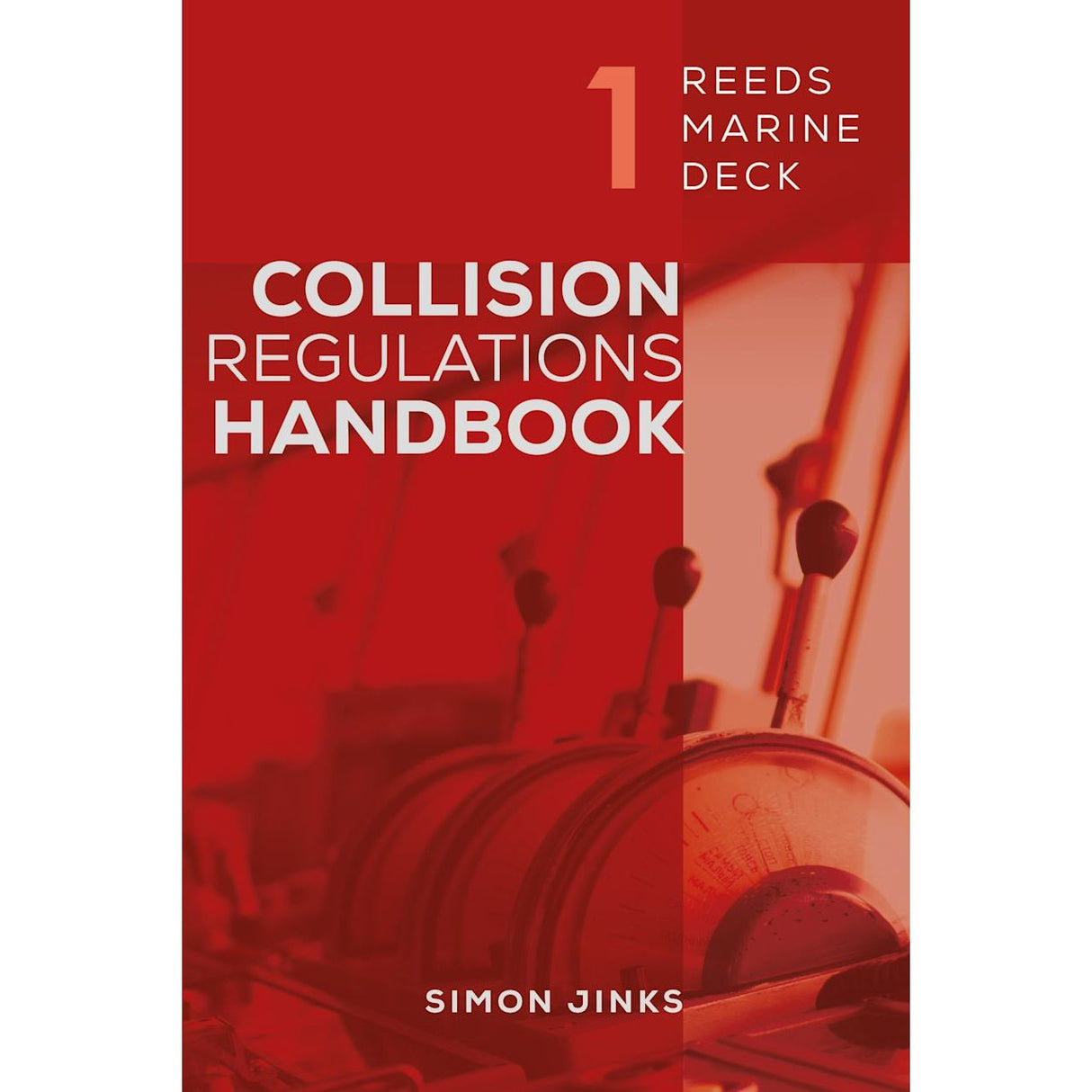 The cover of "Reeds Marine Deck 1: Collision Regulations Handbook" features a red-tinted design with a ship's control panel and throttles, overlaid with vertical red stripes and white text. Authored by Simon Jinks, it's an essential ColRegs guide for maritime training.