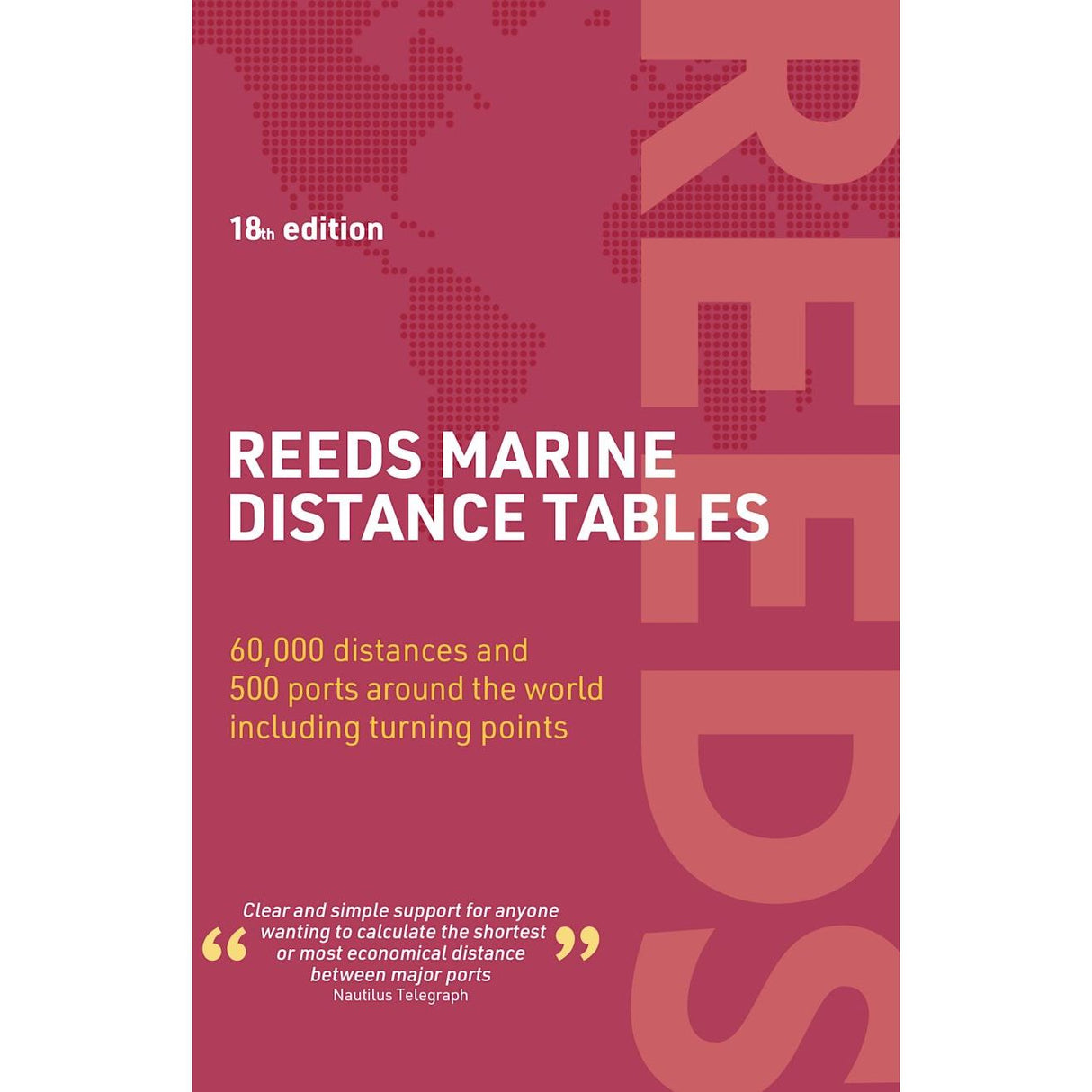 Cover of "Reeds Marine Distance Tables" showcases a world map and text: "60,000 distances for voyage planning & 500 ports worldwide, including turning points," with a practical marine navigation quote.