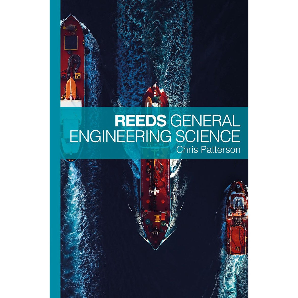 Book cover for Reeds General Engineering Science from the trusted Reeds series, inspired by the MCA syllabi. The design features an aerial view of three red ships creating wakes as they move across deep blue water—an apt visual for this renowned GES textbook in naval architecture.