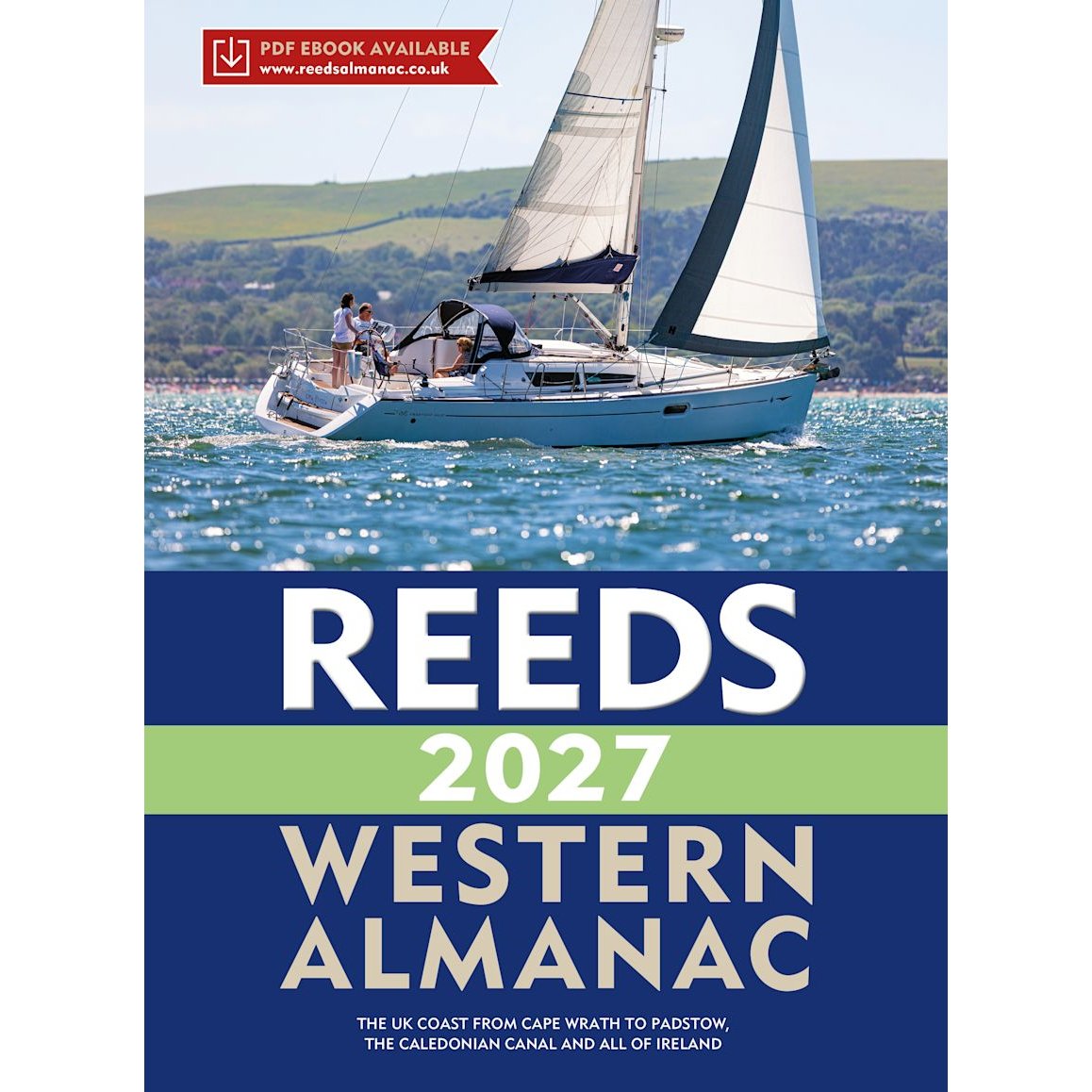 A sailboat sails on a sunny sea with hills beyond. Text: "Reeds Western Almanac 2027 by Reeds—coastal guide and navigation info for the UK coast (Cape Wrath to Padstow), The Caledonian Canal, and all of Ireland.
