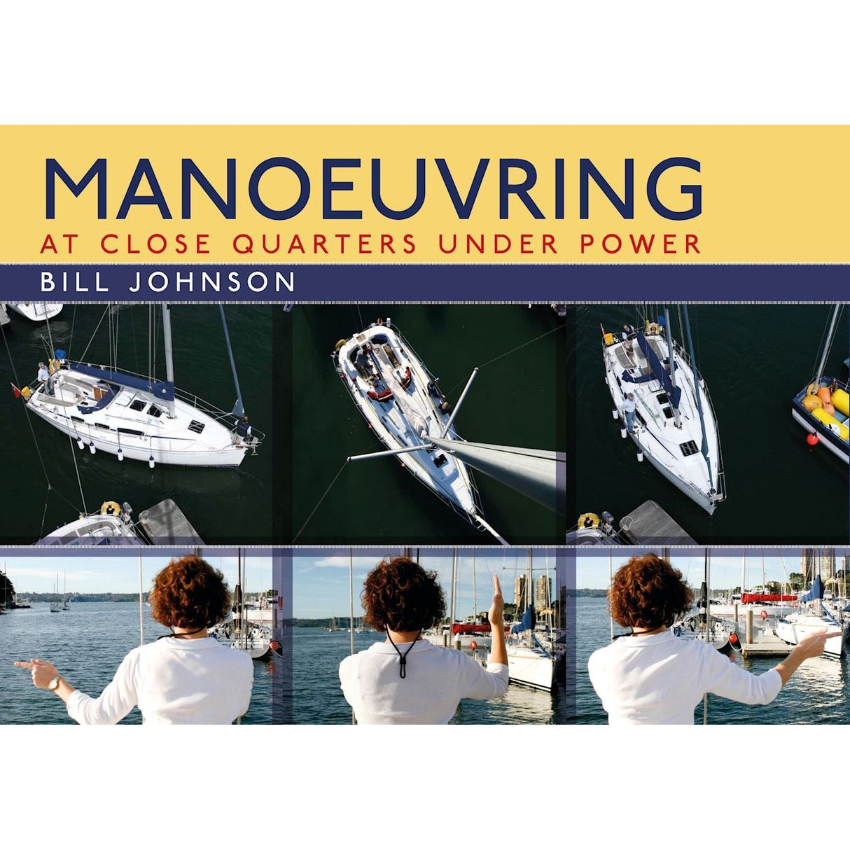 The Adlard Coles book cover "Manoeuvring" features three images of a skipper expertly guiding a yacht using hand signals while docking in a marina.