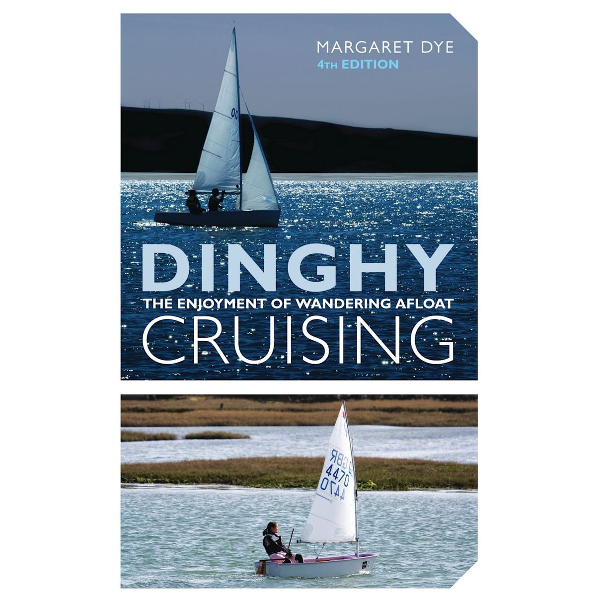 Cover of "Dinghy Cruising" by Adlard Coles, 4th Edition. It showcases images of sailing adventurers on small boats with a modern blue-toned design.