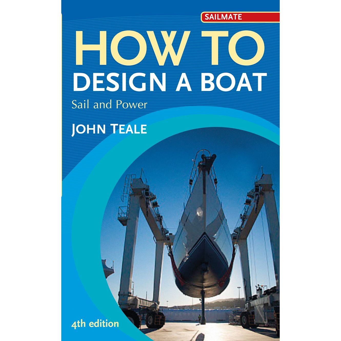 The "How to Design a Boat" cover by Adlard Coles features a stunning boat, illustrating the art of boat design, held aloft by cranes against a clear sky. The title and author's name appear prominently, with "4th edition" noted at the bottom.