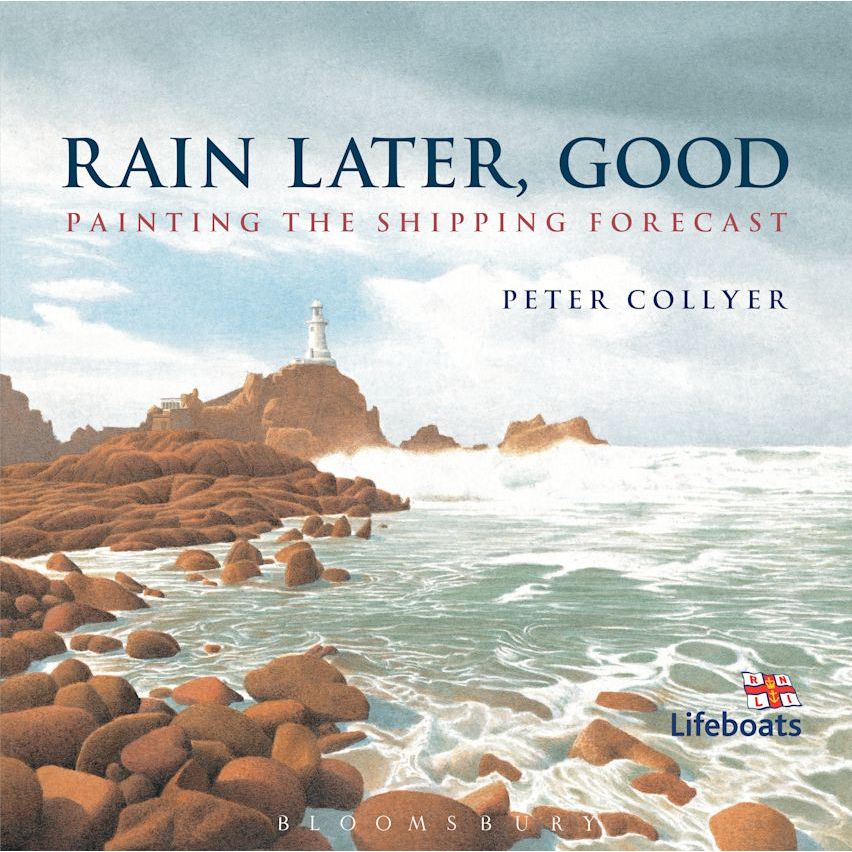 The book cover of "Rain Later, Good" by Peter Collyer, from Adlard Coles, depicts a rocky shoreline with crashing waves and a lighthouse under a cloudy sky for an RNLI anniversary, featuring the Bloomsbury and Lifeboats logos.