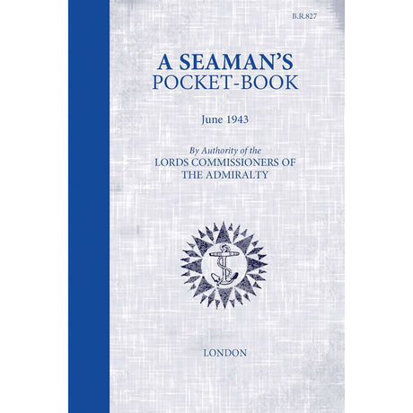 Cover of "A Seaman's Pocketbook" by Osprey Publishing, authorized in June 1943 by the Lords Commissioners of the Admiralty. This Royal Navy manual features a blue and white cover with an anchor and rope emblem, published in London.