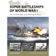 Osprey Publishing’s "Super-Battleships of World War I" features a dramatic cover with a big-gun warship under fire and three vintage black-and-white warship images below. Illustrated by Adam Tooby, authored by Angus Konstam.