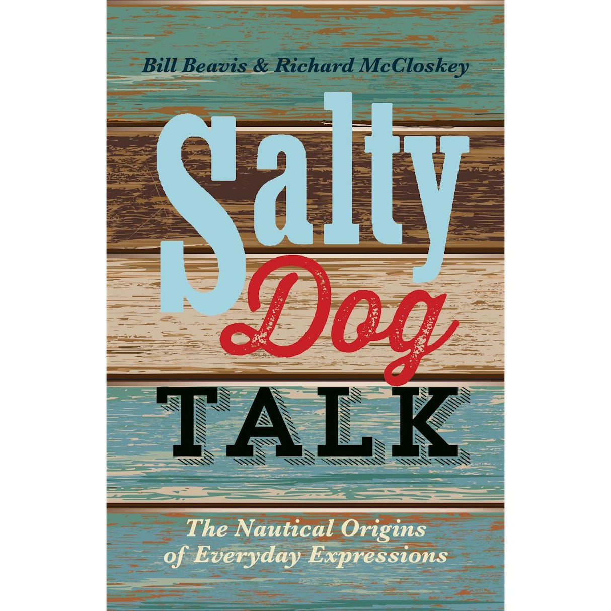 Adlard Coles' "Salty Dog Talk" by Bill Beavis and Richard McCloskey features nautical etymology insights from marine historians on a rustic wooden cover, with title text in light blue, red, and black.