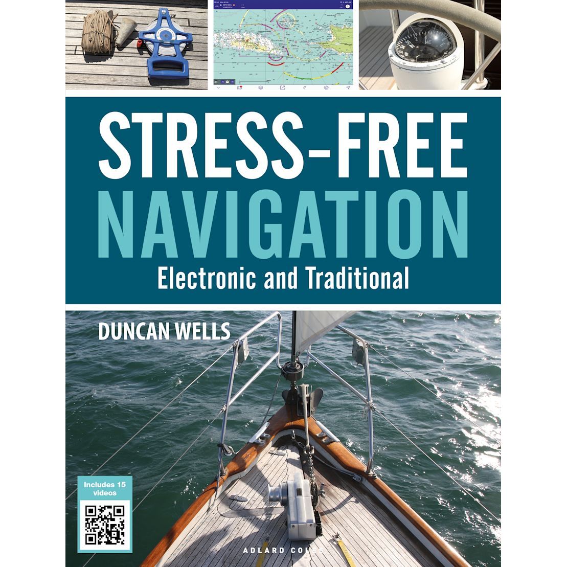 The book cover for "Stress-Free Navigation" by Duncan Wells from Adlard Coles depicts a sailboat's bow cutting through water with images of navigation tools. A QR code in the bottom left grants video content access, an ideal guide for mastering boating techniques.