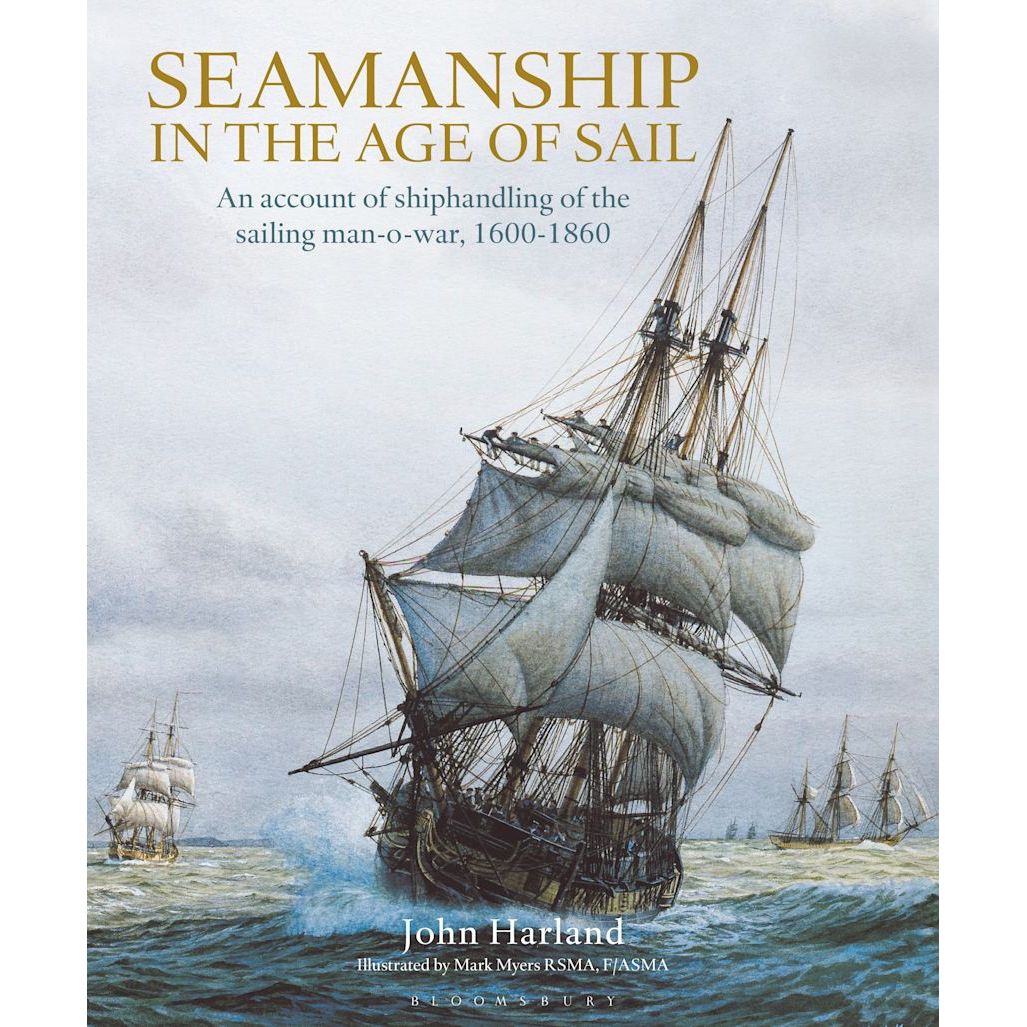 The book cover, illustrated by Mark Myers, features a majestic square-rigged ship in turbulent seas with two smaller boats. Titled "Seamanship in the Age of Sail" by John Harland, it explores shiphandling from 1600-1860 and is published by Adlard Coles for maritime historians.