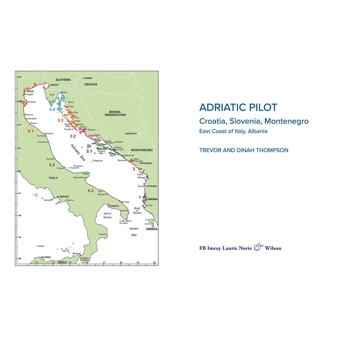 A map of the eastern Adriatic coast—Italy, Slovenia, Croatia, Montenegro, Albania—with regions labeled is featured on the "Adriatic Pilot" by Imray, perfect for those seeking an Adriatic Sea cruising guide. Title and authors appear on the right.