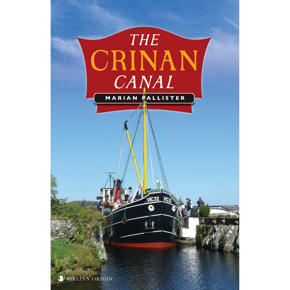 A vintage boat sails the Crinan Canal beneath a clear sky, surrounded by lush greenery and still waters. A red and yellow sign overhead reads: "The Crinan Canal" by Marian Pallister, published by Birlinn Origin; designed by John Rennie.