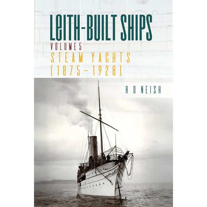 Book cover for "Steam Yachts 1875-1928" from Whittles Publishing, featuring a black-and-white photo of a luxury steam yacht with visible smokestack and rigging, built by famous Leith shipbuilders.