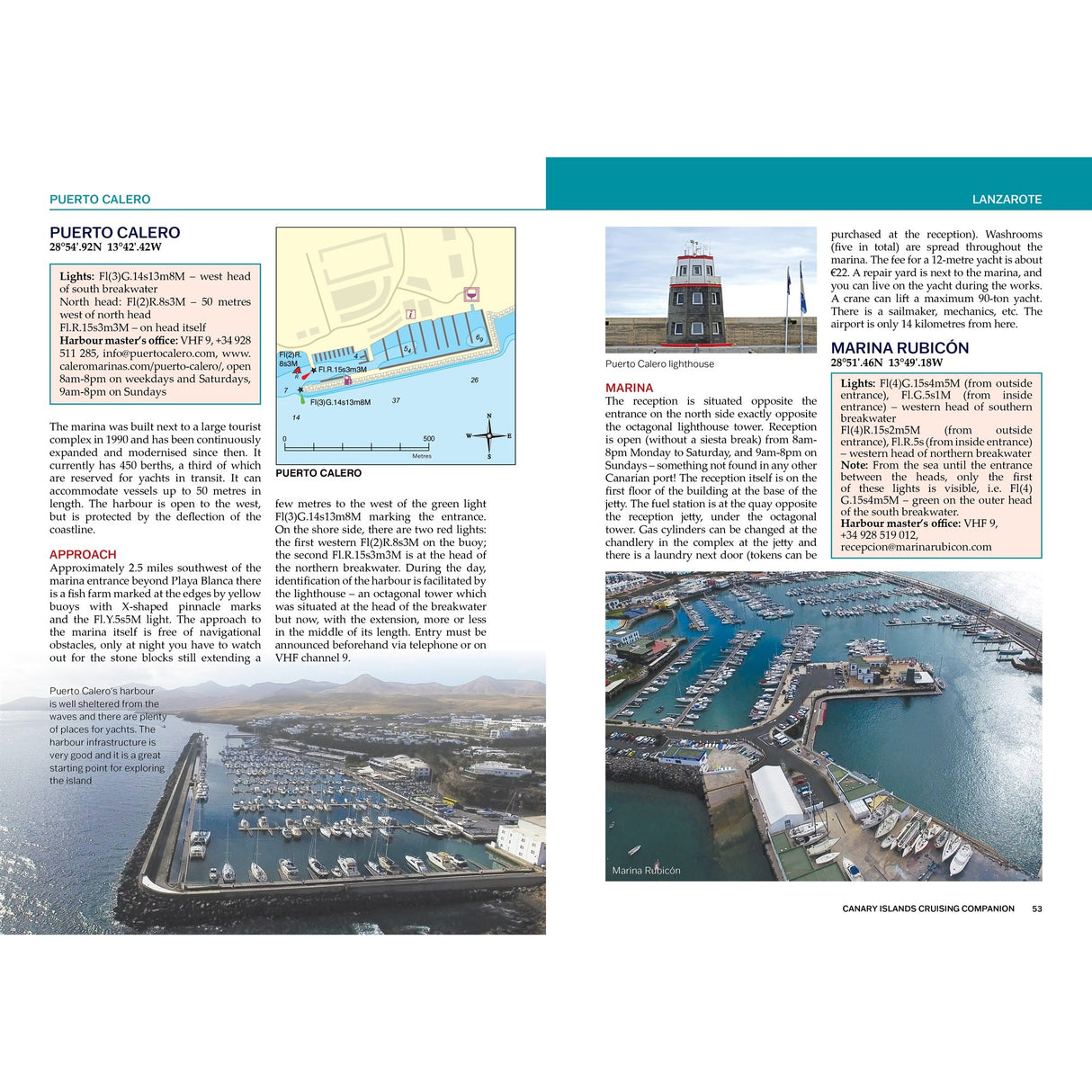 The "Canary Islands Cruising Companion" by Fernhurst Books is an essential guide with nautical info, maps, photos, diagrams, and aerial views of Puerto Calero and Marina Rubicón for Lanzarote cruising.