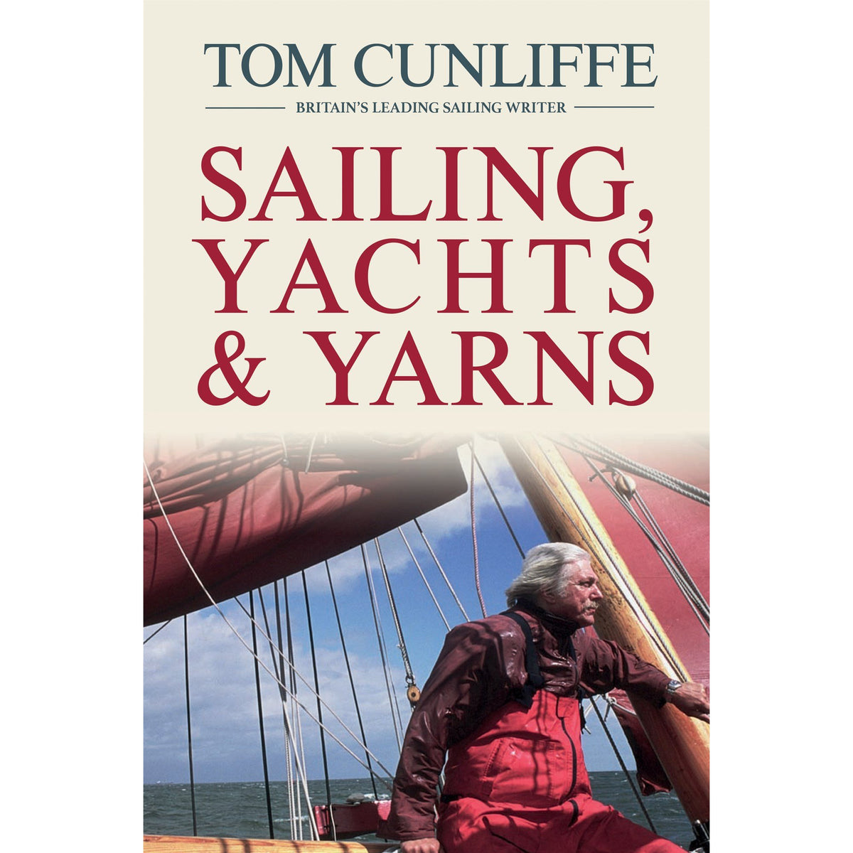 Book cover of Sailing, Yachts & Yarns, featuring a man in red foul weather gear on the deck of a sailboat.