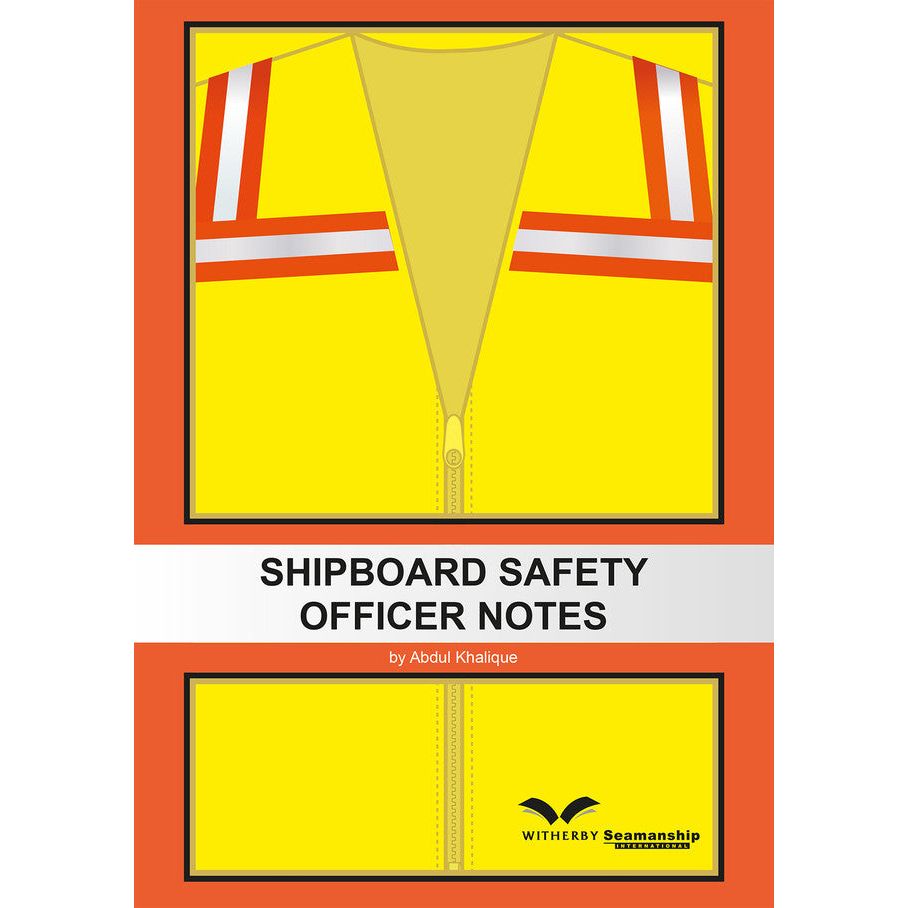 Cover illustration for "Shipboard Safety Officer Notes" by Abdul Khalique features a stylized bright yellow safety vest with orange and white stripes, emphasizing onboard safety, with the Witherby Seamanship logo.