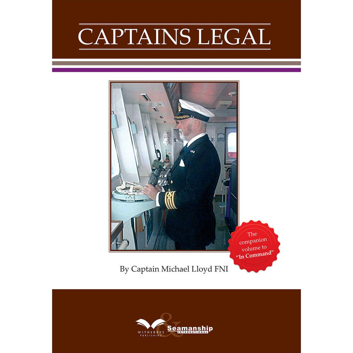 The book cover of "Captains Legal" by Captain Michael Lloyd from Witherby Seamanship showcases a uniformed ship's Master at the helm. A brown border with white and purple stripes frames it, featuring a red seal indicating its status as a companion volume on maritime law.