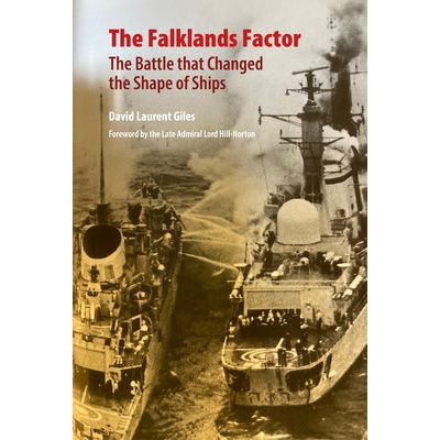 Cover of "The Falklands Factor" by David Laurent Giles from Unicorn Press features naval ships, including an air-defence destroyer, amidst smoke and water. The title and subtitle are highlighted in bold red and black text.