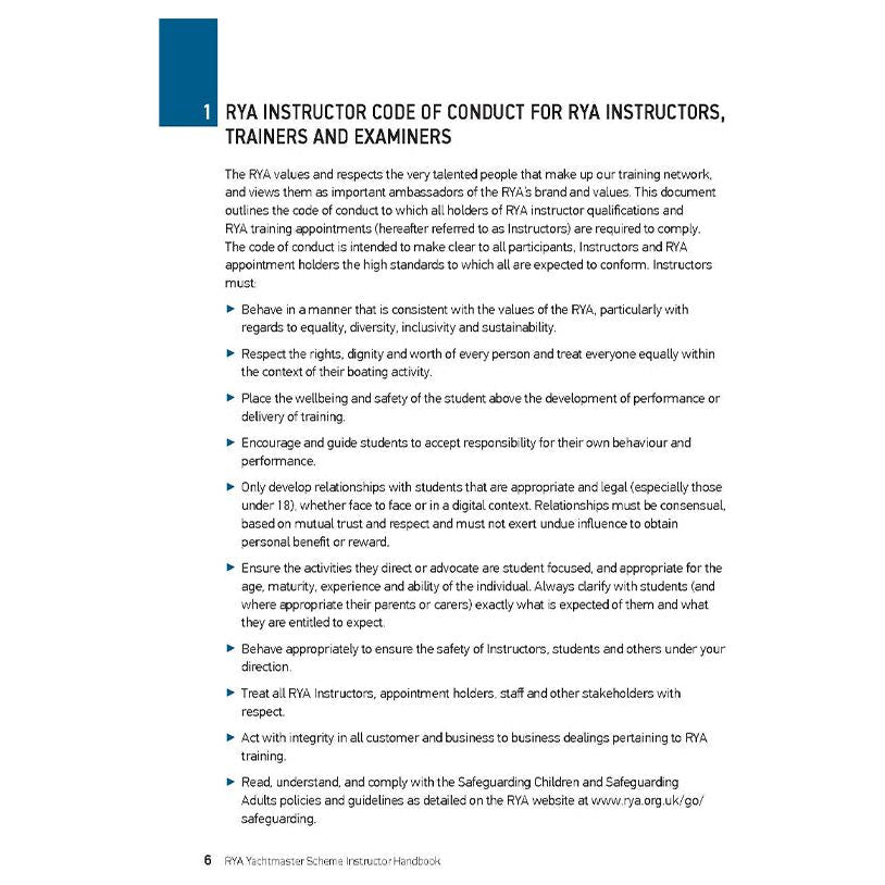 The RYA Yachtmaster Scheme Instructor Handbook by the Royal Yachting Association outlines the Instructor Code of Conduct for instructors, trainers, and examiners. It includes several bullet points detailing behavior expectations, such as respect, professionalism, inclusivity, and safeguarding guidelines.