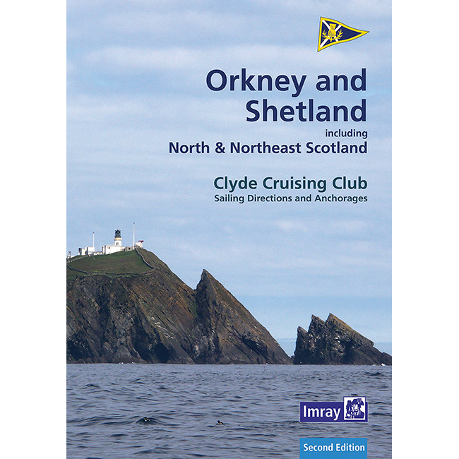The cover of "Orkney and Shetland Islands" by Imray vividly captures North & Northeast Scotland's rugged coastlines. A lighthouse stands on a rocky cliff above a choppy sea under clouds, with the "Second Edition" logo, making it essential for Clyde Cruising Club sailing directions.