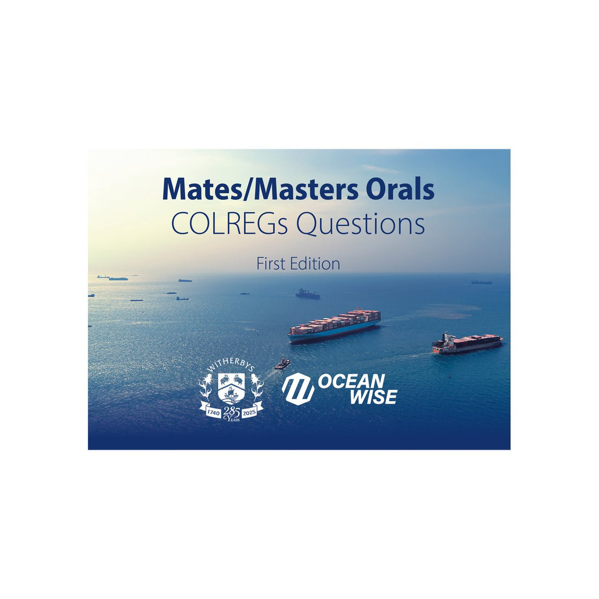 Cover of "Mates/Masters Orals - COLREGs Questions" by Witherby Seamanship, showing cargo ships at sea—perfect for CoC oral exam prep. Includes Ocean Wise and university logos.