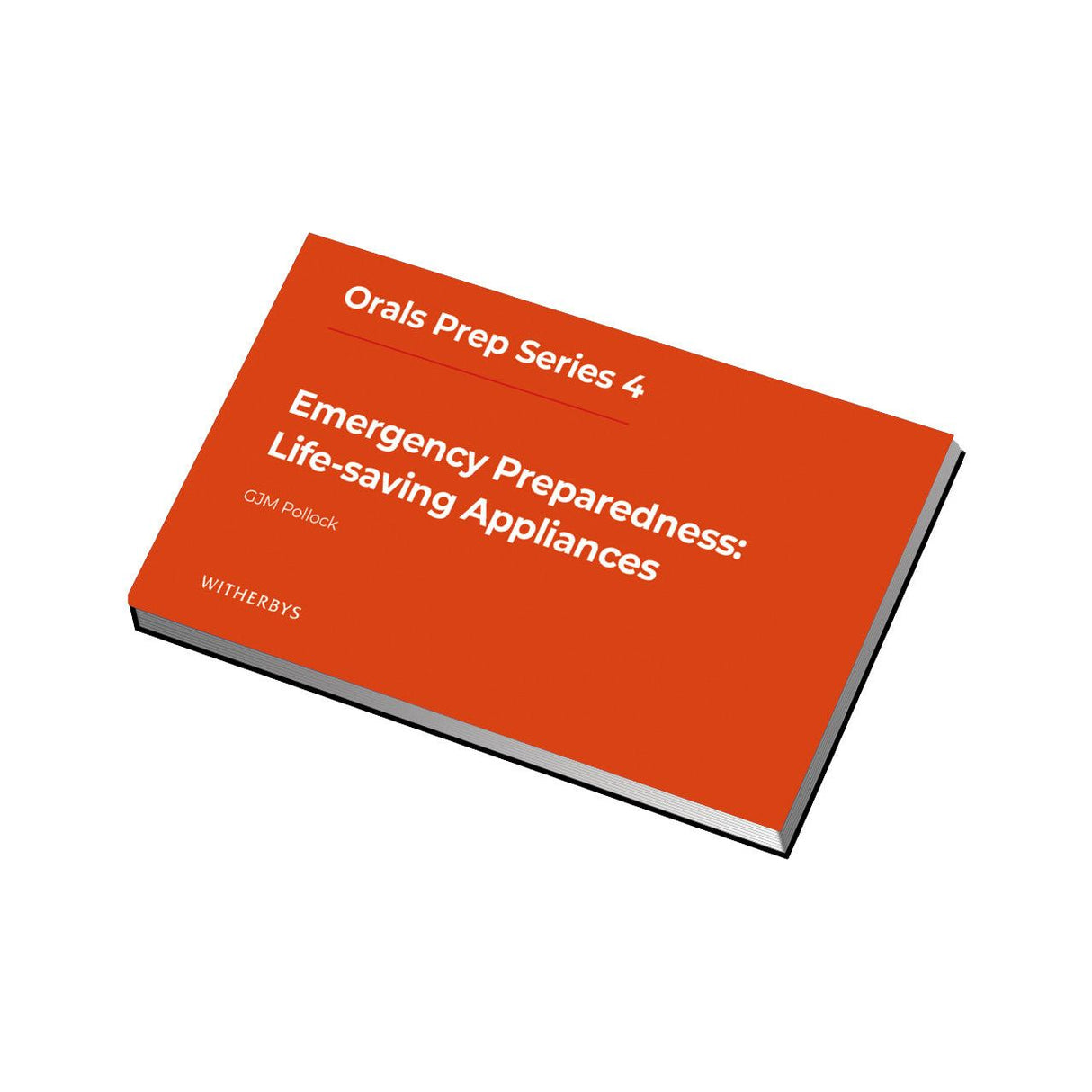 The cover of "Emergency Preparedness: Life-saving Appliances" from the "Orals Prep Series 4" by G.J.M. Pollock, published by Witherby Seamanship, features a red background. Ideal for STCW oral exam prep, it lies flat to reveal SOLAS life-saving appliance insights.