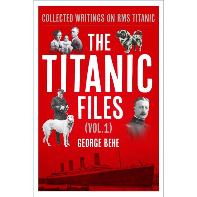 The History Press's "The Titanic Files (Vol. 1)" by George Behe features a red cover with black-and-white images of a family, two dogs, a Titanic officer, and the ship. Alongside "Collected Writings on RMS Titanic," it's essential for any fan or member of the Titanic Historical Society.