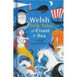 The book "Welsh Folk Tales of Coast and Sea" by The History Press features a cover with a bearded sailor, mermaid, walrus, atop the Welsh Coast Path with white horses, Viking ship, lighthouse against a blue sea backdrop.