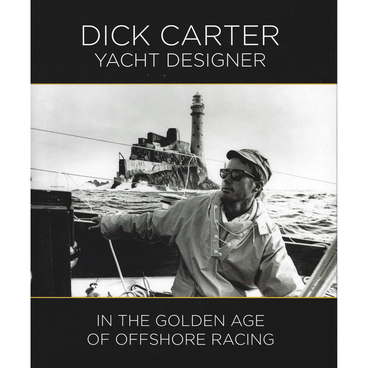 A black and white image depicts a man on a yacht, wearing a rain jacket and glasses, with a lighthouse behind him. It features the text "Dick Carter: Yacht Designer" by Fernhurst Books, celebrating innovation in the golden age of offshore racing.