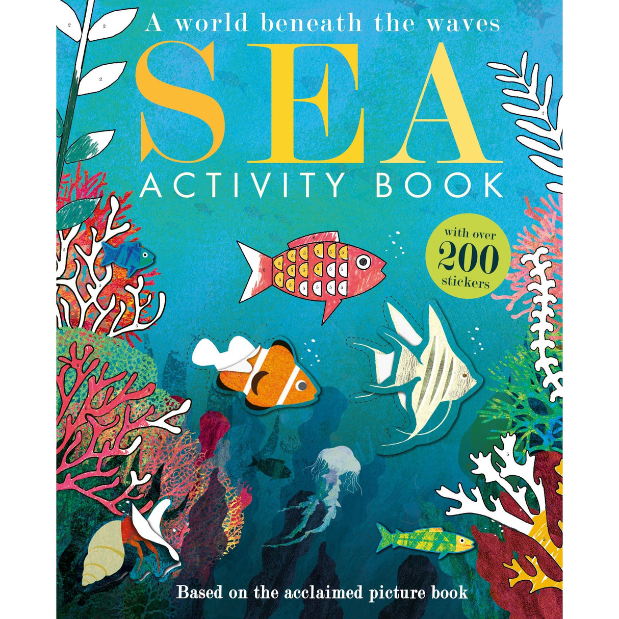 The "Sea: Activity Book" by Little Tiger features a colorful underwater cover with fish, corals, seaweed, and bubbles, plus text that reads "A world beneath the waves" and "with over 200 stickers.