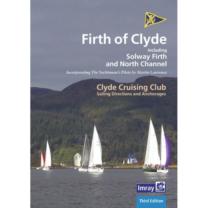 The cover of Imray's "Firth of Clyde, Sailing Directions and Anchorages" features sailboats on the tranquil Firth of Clyde, set against a forested hillside. It includes logos and text on North Channel sailing areas. It's the third edition by Clyde Cruising Club.