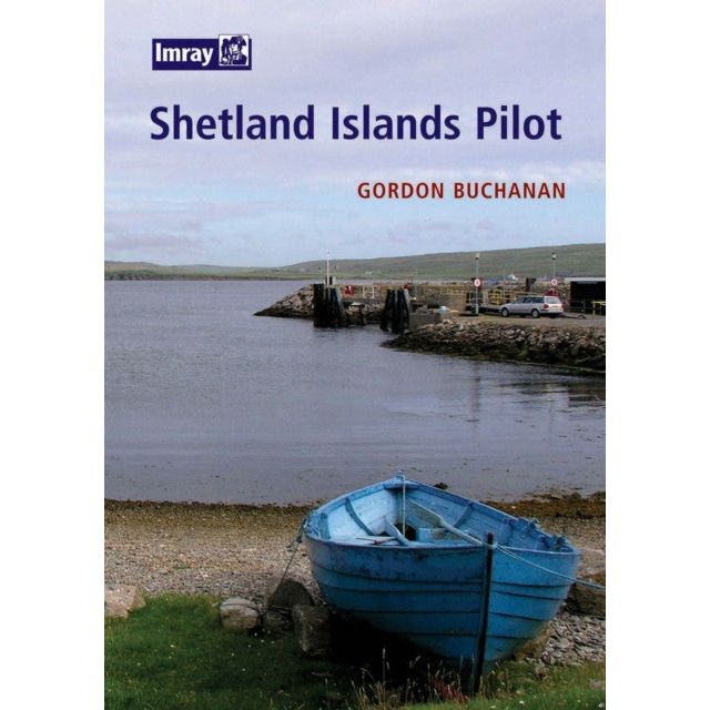 The cover of Imray's "Shetland Islands Pilot" features a blue boat on a rocky shore, capturing serene cruising and distant land. A small dock with parked cars in the background highlights the subtle charm of Shetland Islands tourism.