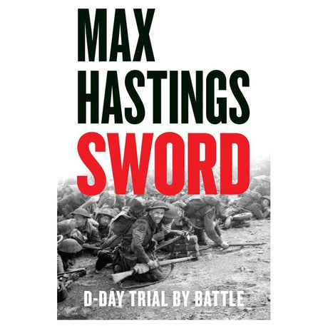 Book cover for "Sword" by HarperCollins shows soldiers crawling across a British beach during the Normandy invasion, with the title displayed in bold black and red letters above them.