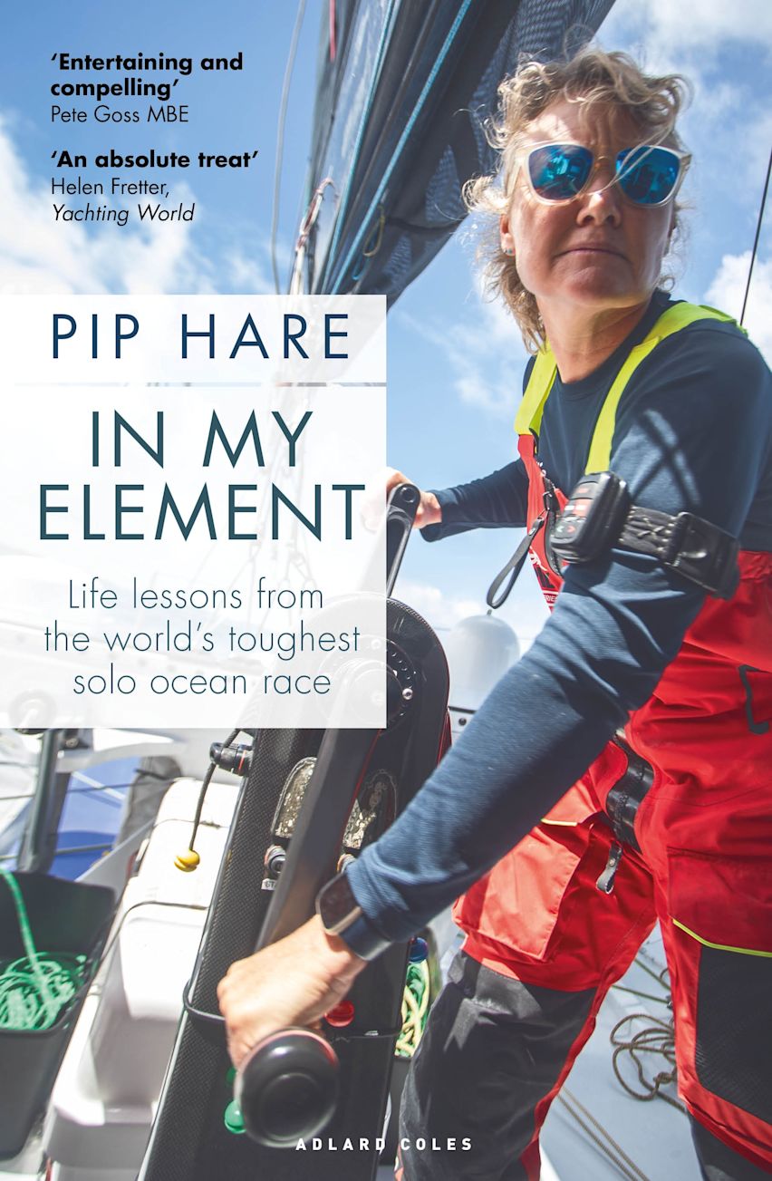 The cover of the book In my Element by Pip Hare - life lessons from the world's toughest solo ocean race. Picture shows Pip operating a winch.