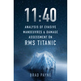 The book cover for "11:40" by Brad Payne, from The History Press, displays a starry night sky with an ominous iceberg, alluding to the tragic RMS Titanic collision that changed maritime history.