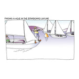 A cartoon humorously illustrates a sailor on a sailboat using a drill on an imaginary line labeled "Finding a Hole in the Starboard Layline," playfully referencing the unwritten guidelines found in "The Unofficial Rules of Sailing" by Adlard Coles. Nearby, other sailboats with bewildered sailors observe the unconventional technique.