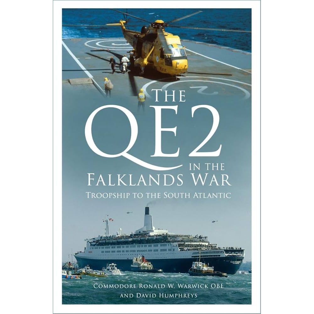 The cover of "The QE2 in the Falklands War" by Commodore Ronald W. Warwick OBE and David Humphreys, from The History Press, depicts a helicopter over an aircraft carrier with the Queen Elizabeth 2 liner below, all set against a vast ocean backdrop.