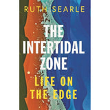 Book cover for "The Intertidal Zone" by Icon Books, with bold white and yellow text over abstract blue, orange, and green shapes that capture the dynamic beauty of coastal ecosystems.