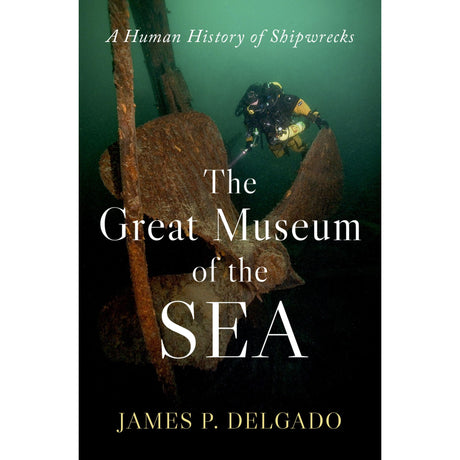 A scuba diver explores a rusted ship propeller underwater, uncovering maritime history. Overlaid text: "The Great Museum of the Sea" by Oxford University Press.
