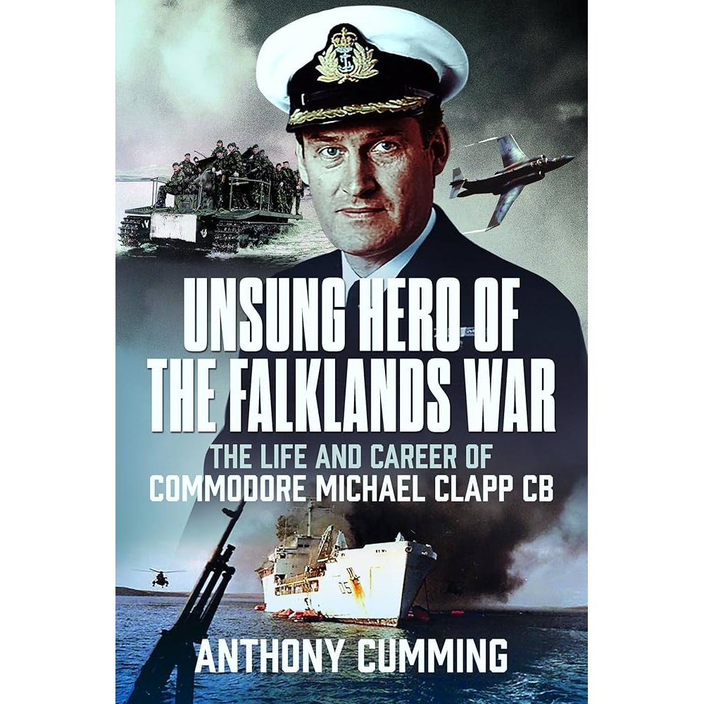 Pen & Sword Maritime's "Unsung Hero of the Falklands War" book cover shows Commodore Michael Clapp in uniform, with warships, helicopters, and Amphibious Task Group scenes from the Falklands War.
