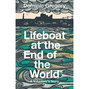 Book cover for "Lifeboat at the End of the World" by William Collins features stylized waves, British Isles shoreline with buildings, volunteer crew boats, and a cloudy sky in teal, black, and beige tones.
