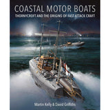 The cover of "Coastal Motor Boats" by Seaforth shows two Thornycroft fast attack craft racing through rough night waters, illuminated by city lights in the distance. Authored by Martin Kelly and David Griffiths.