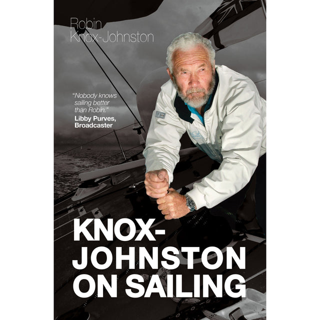 Book cover for "Knox-Johnston on Sailing" by Fernhurst Books shows the famous skipper with white hair steering a sailboat, with a Libby Purves quote over a sea and sails backdrop.