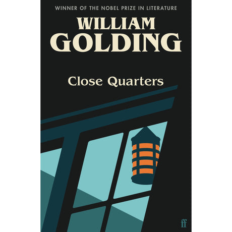 Book cover for Close Quarters by Faber & Faber features a stylized ship window with a glowing lantern on a dark background. Part of the celebrated Sea Trilogy, it notes the author as Nobel Prize winner William Golding.