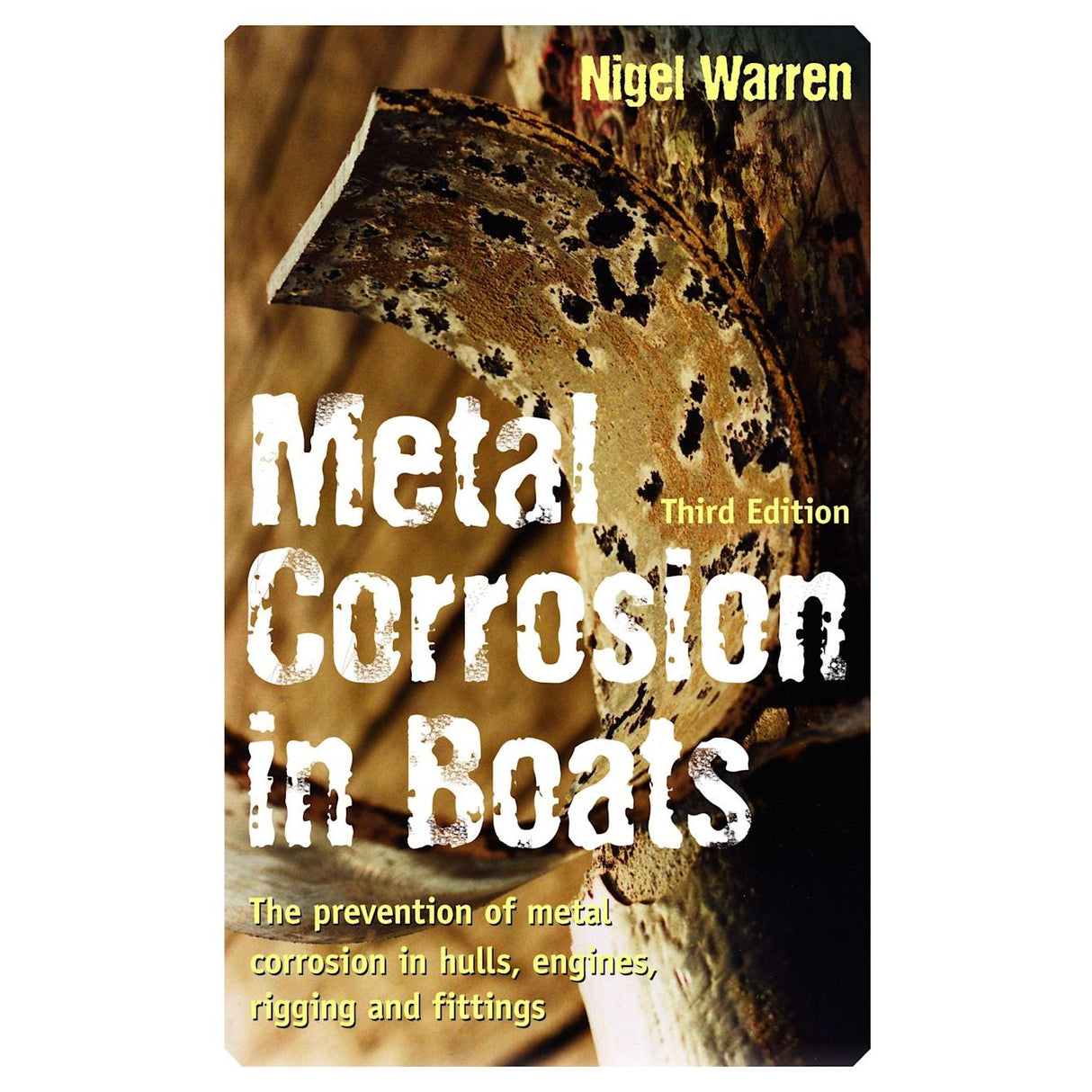 The cover of "Metal Corrosion in Boats" by Adlard Coles/Nigel Warren shows rusted metal, focusing on preventing electrolytic corrosion in hulls, engines, rigging, and fittings. The third edition enhances boat corrosion prevention techniques.